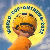 World Cup Anthems 2022