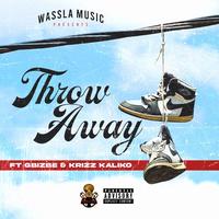 Wassla - Throw Away (feat. G Bizbe & Krizz kaliko)