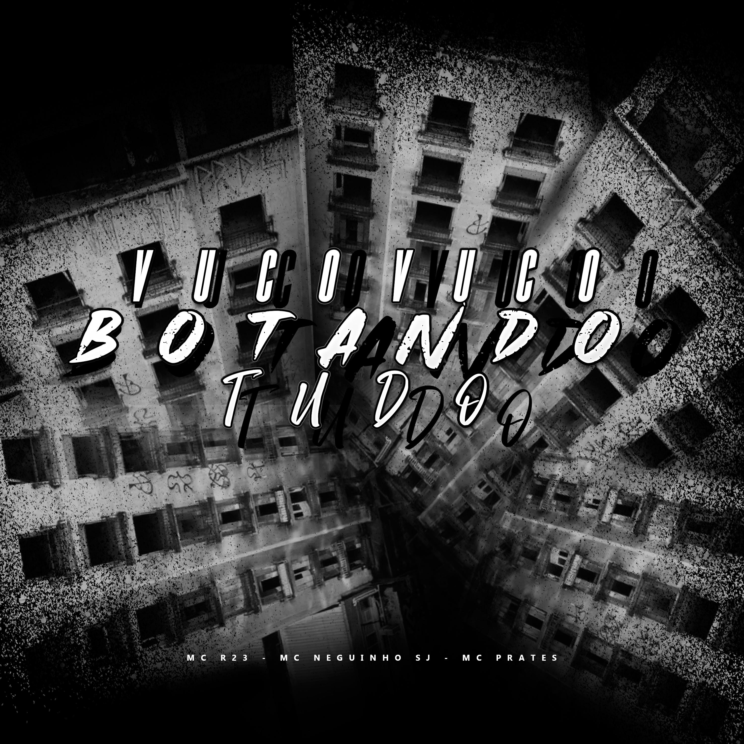 Vuco Vuco, Botando Tudo