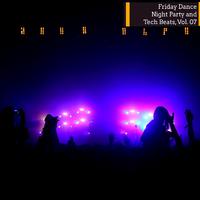 Friday Dance Night Party And Tech Beats, Vol. 07