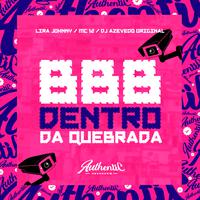 Bbb Dentro da Quebrada