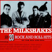 20 Rock & Roll Hits of the 50's & 60's - The Milkshakes