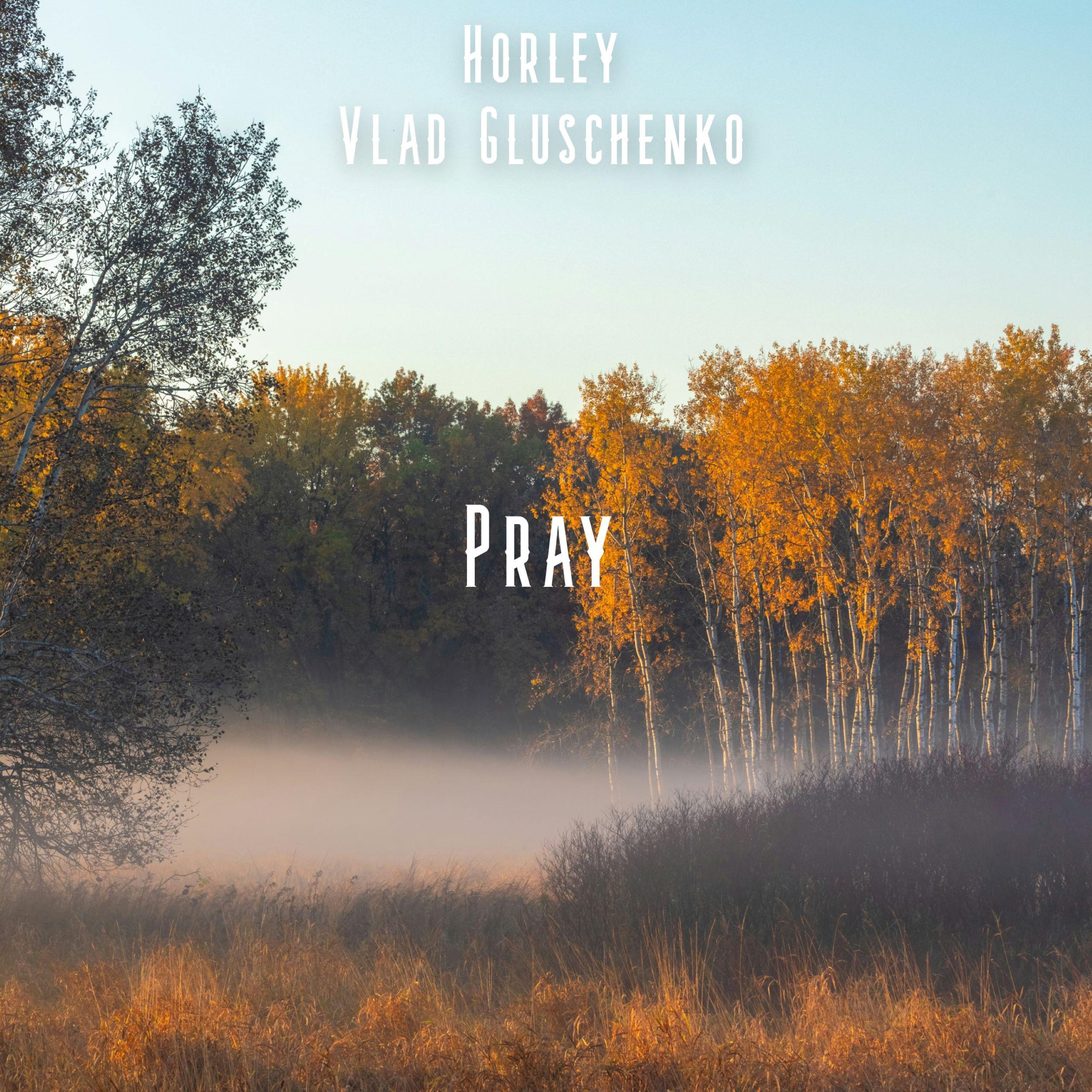 Pray (feat. Vlad Gluschenko)