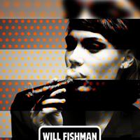 Will Fishman资料,Will Fishman最新歌曲,Will FishmanMV视频,Will Fishman音乐专辑,Will Fishman好听的歌