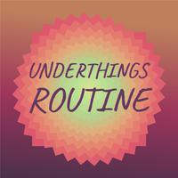 Underthings Routine