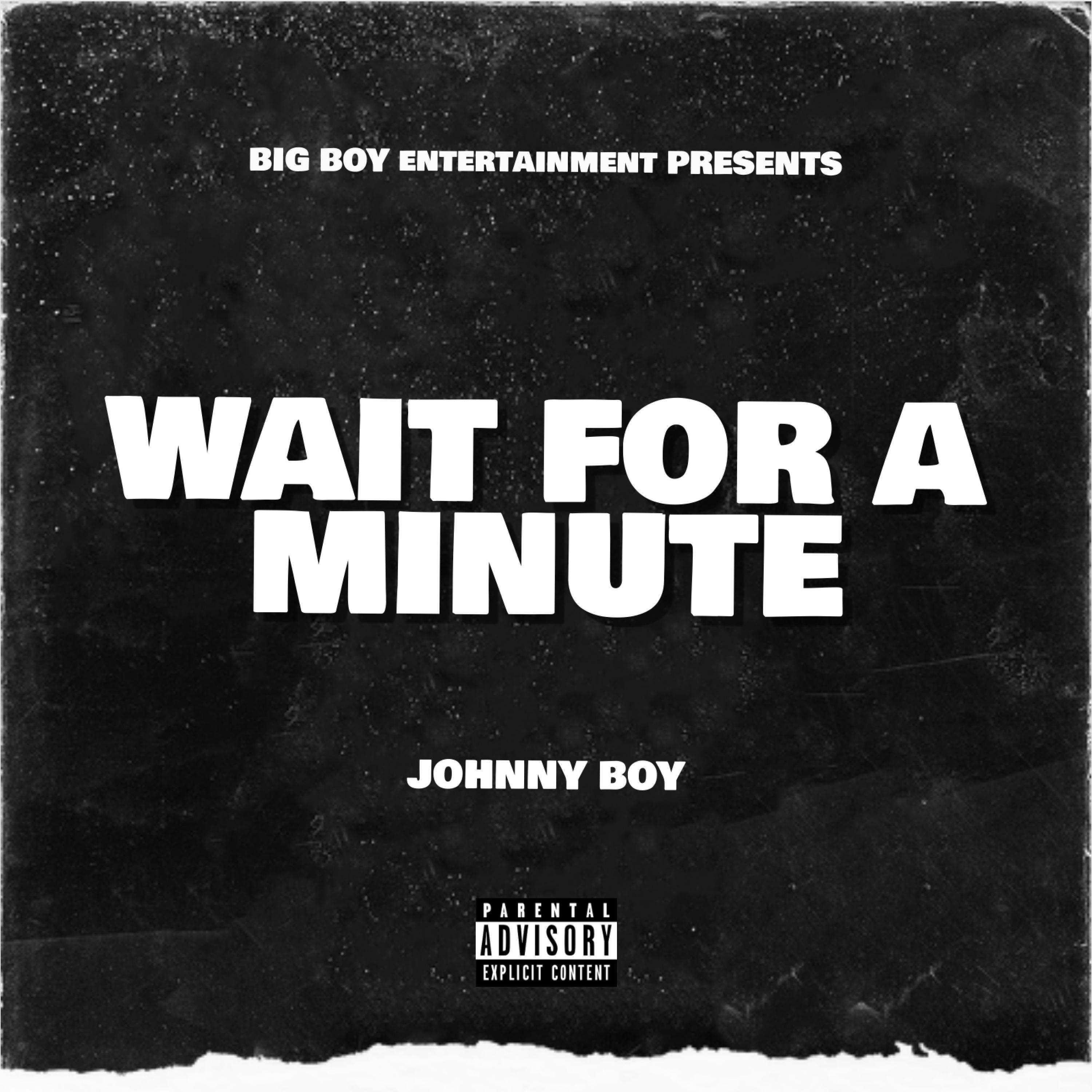 wait for a minute - johnny boy - 单曲 - 网易云音乐