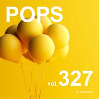 POPS, Vol. 327 -Instrumental BGM- by Audiostock