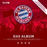 FC Bayern München Presents: Das Album - Der Soundtrack zur Saison 14/15