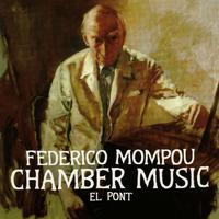 MOMPOU, F.: Combat del Somni / Suite compostelana / El niño mudo / Comptines (El Pont) (Maessen, Kooten, Esser, Kaaij, Worms)