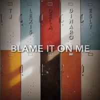 Blame It on Me