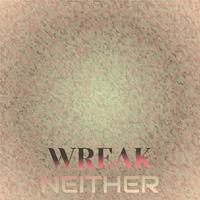 Wreak Neither