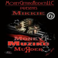 Money Muzikc Murder (Mixtape)