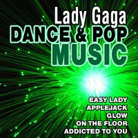 Lady Gaga Dance & Pop Music