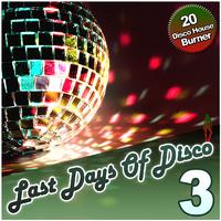 Last Days Of Disco Vol. 3 - 20 Disco House Burner