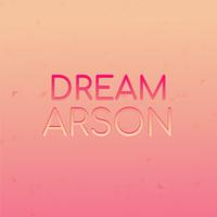 Dream Arson