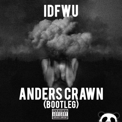 IDFWU (Anders Crawn Bootleg)_Anders Crawn_IDFWU (Anders Crawn Bootleg) | 在线播放_IDFWU (Anders Crawn Bootleg)歌词_IDFWU (Anders Crawn Bootleg)下载 | 网易云音乐
