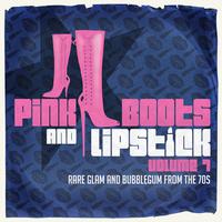 Pink Boots & Lipstick 7 (Rare Glam & Bubblebum from the 70s)