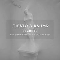 Secrets (ARMNHMR & DATHAN Festival Edit)