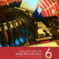 Collection of Rare Recordings, Vol. 6