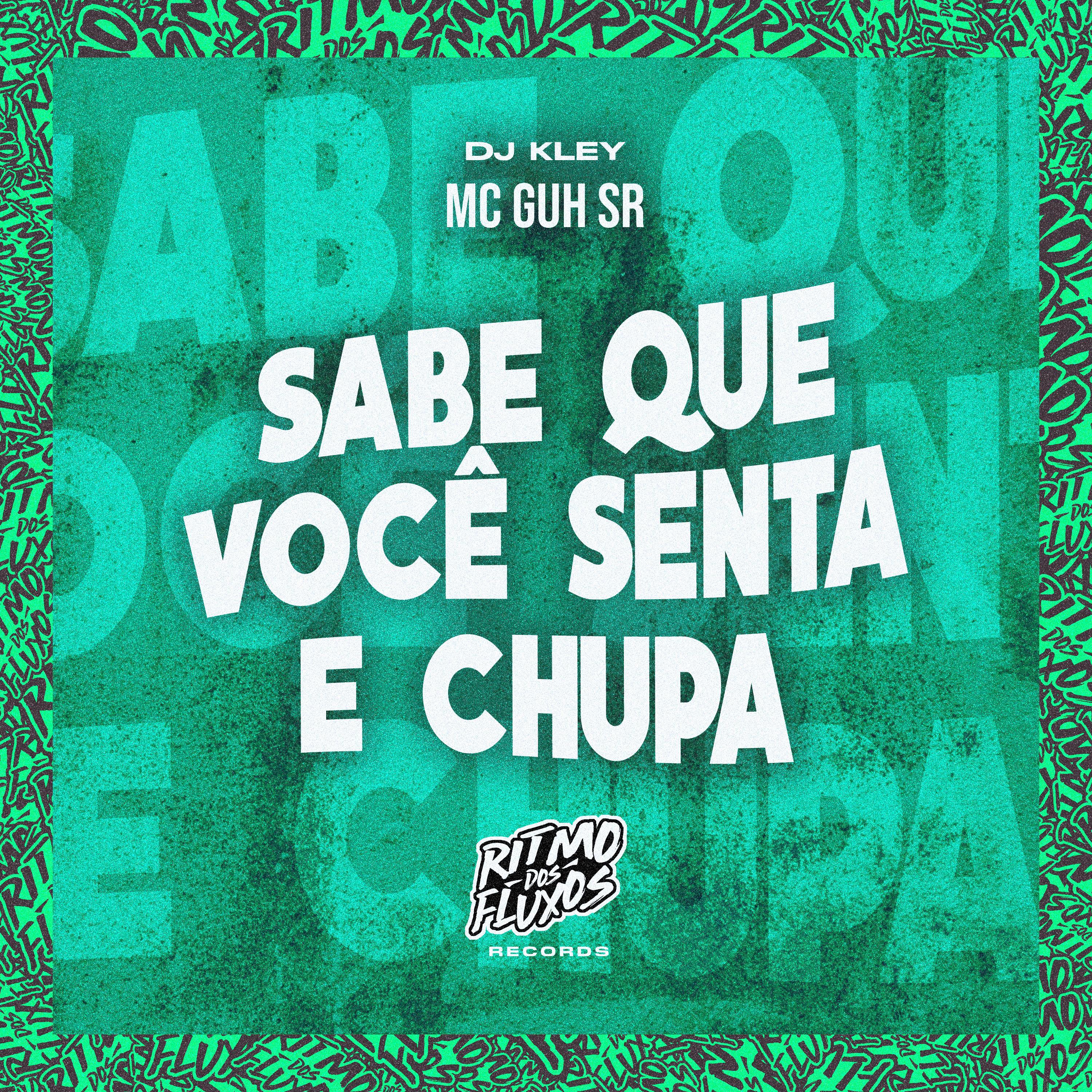 Sabe Que Você Senta e Chupa