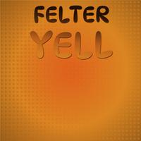 Felter Yell