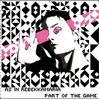 Part Of The Game (Remixes)