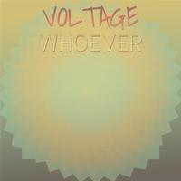 Voltage Whoever