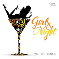 Girls' Night: Vibe Electronica, Vol. 15