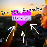 It's your Birthday, I love you (feat. King YahQ)