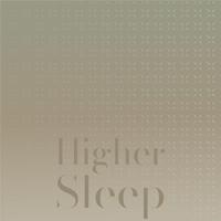 Higher Sleep