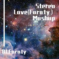 Stereo Love(FaratyMushup