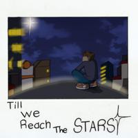 Till We Reach The Stars