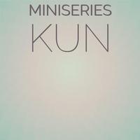 Miniseries Kun