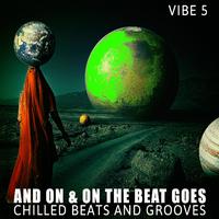 And on & on the Beat Goes - Vibe.5