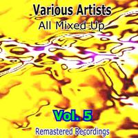 All Mixed Up, Vol. 5