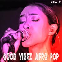 Good Vibez Afro Pop, Vol. 9