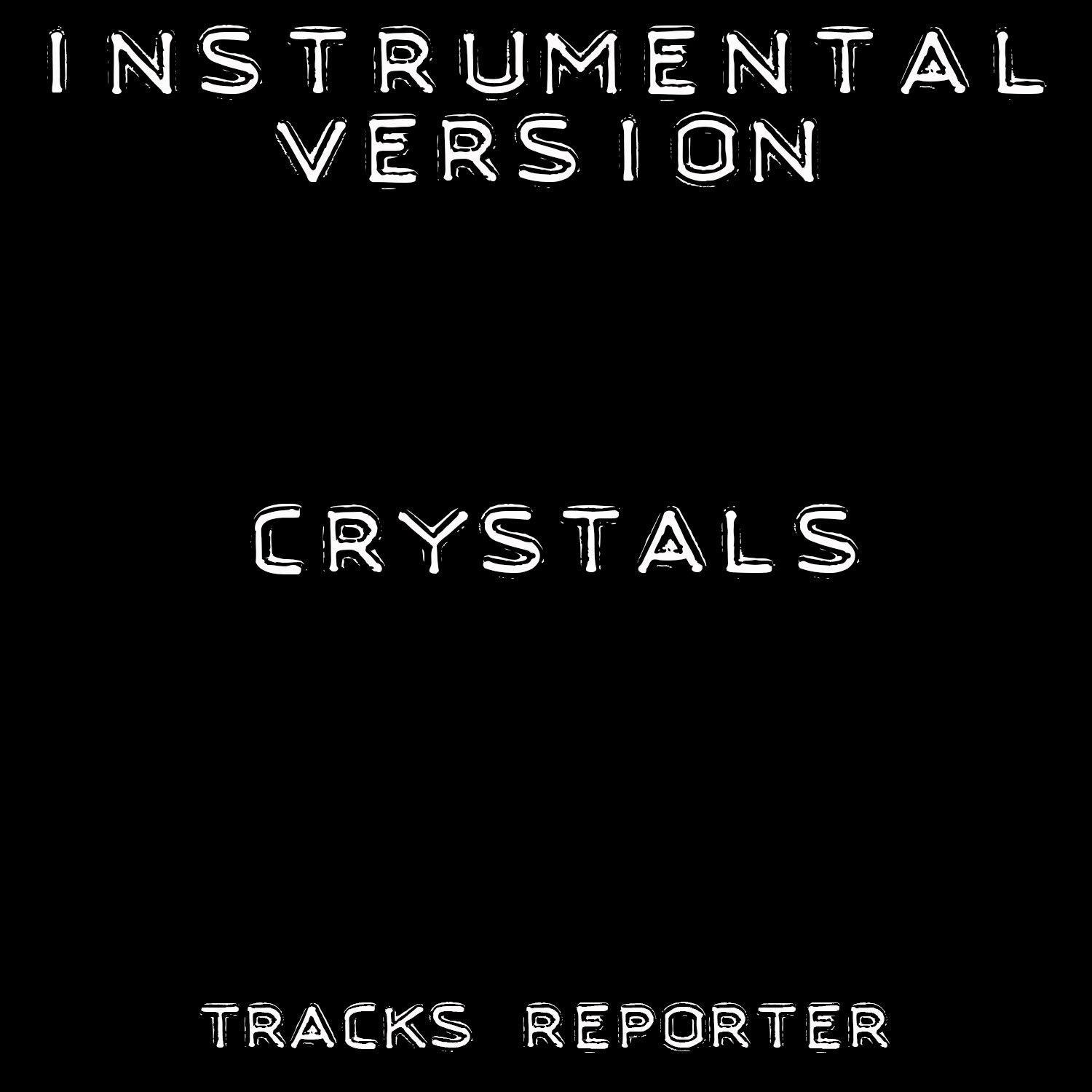 Crystals (Instrumental Version)