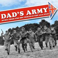 Dad's Army… Music from the BBC T.V. Series and 2016 Movie