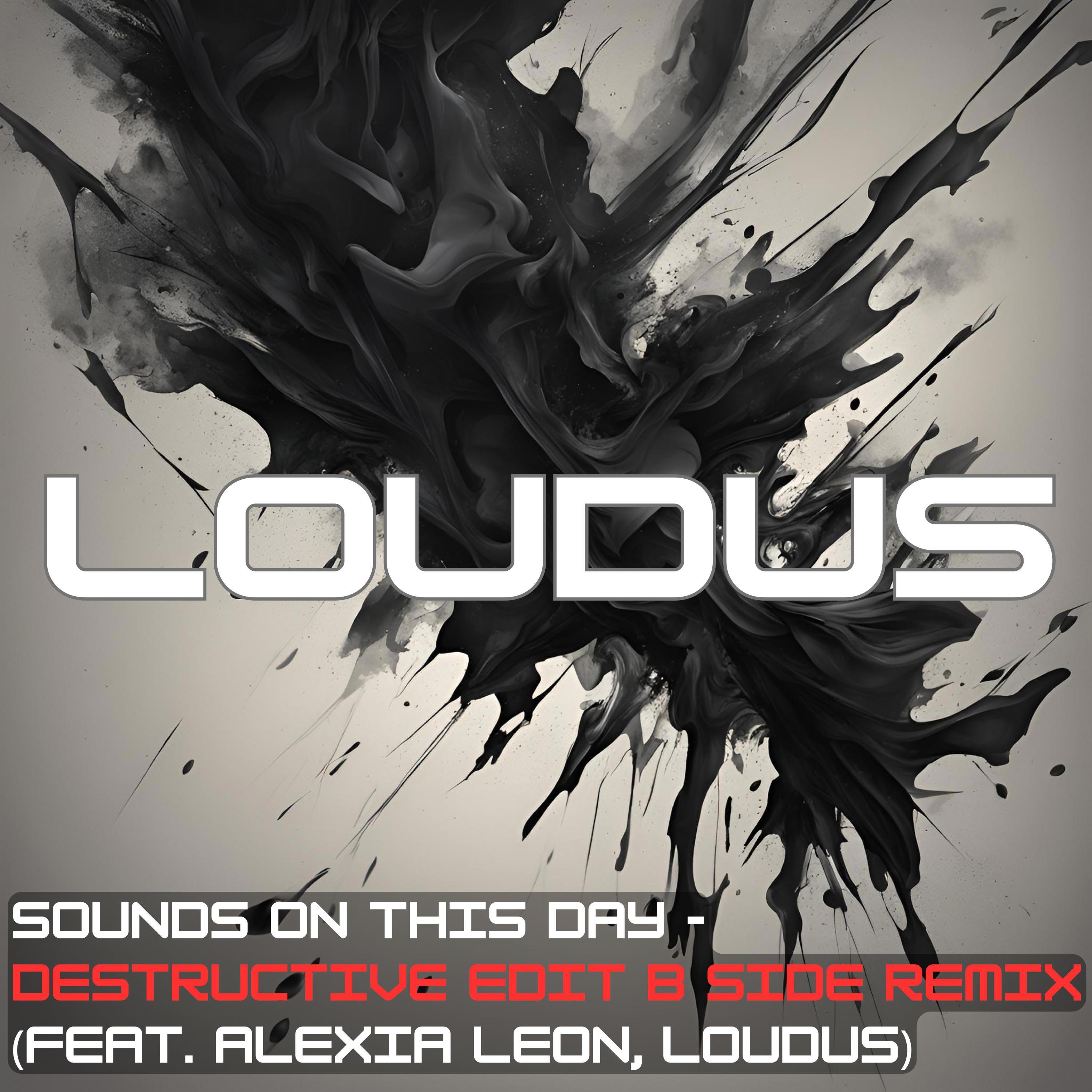 Sounds On This Day (feat. Alexia Leon) (Destructive edit B side Remix)