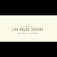 Las balas suenan (feat. Baldo One & Adrian Ds)