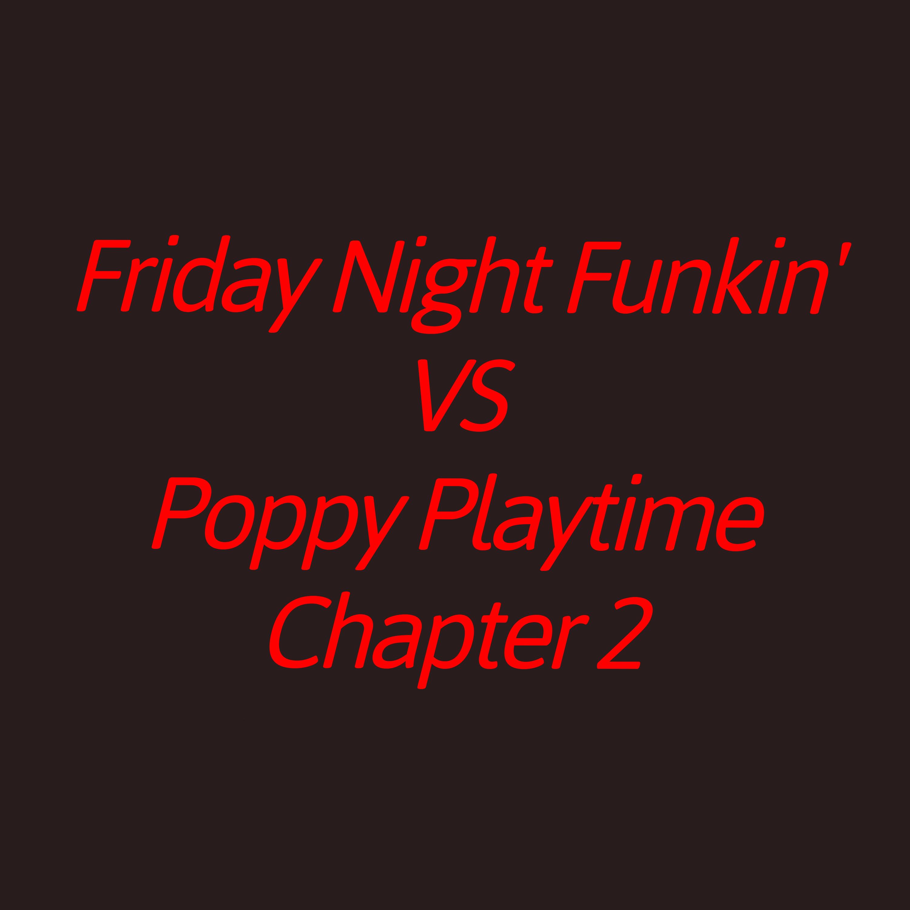 Friday Night Funkin' Vs Poppy Playtime, Cap. 2