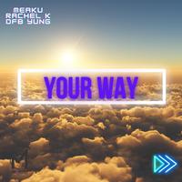 Your Way (feat. OFB Yung)