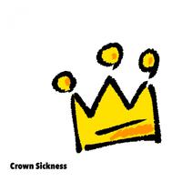 Crown Sickness