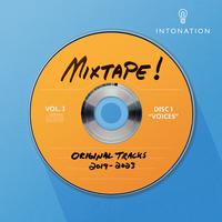 Intonation Mixtape! Vol. 3 (Original Tracks 2019-2023) Disc 1: VOICES