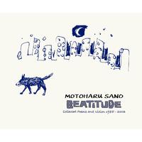 BEATITUDE　-Collected Poems and Vision 1985 - 2003 motoharu sano