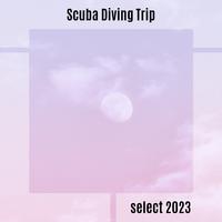 Scuba Diving Trip Select 2023