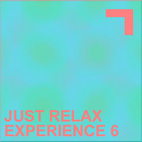 Just Relax – Experience 6