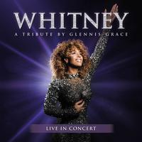 WHITNEY - a tribute by Glennis Grace (Live in Concert)