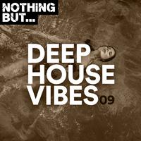 Nothing But... Deep House Vibes, Vol. 09