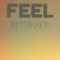 Feel Returned